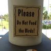 I took a picture of this sign because a couple of the Geezers were out on the balcony of our room feeding the seaguls. The only thing is they were swarmed upon by the birds, and ran back into the room for their lives.